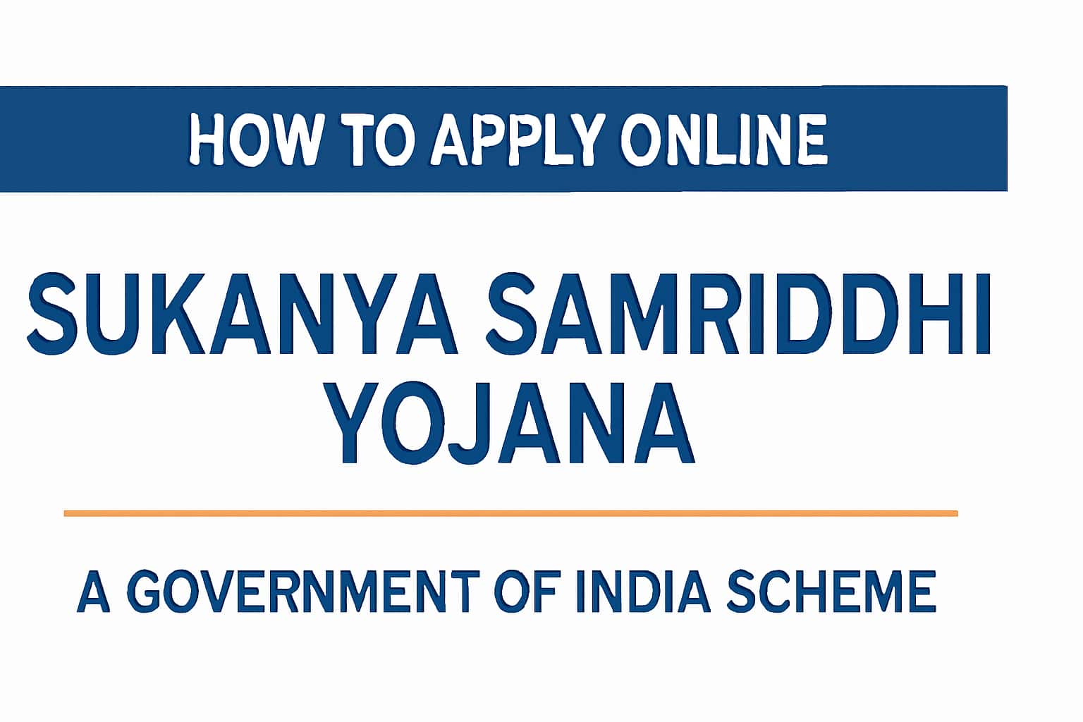How to Apply Online for Sukanya Samriddhi Yojana